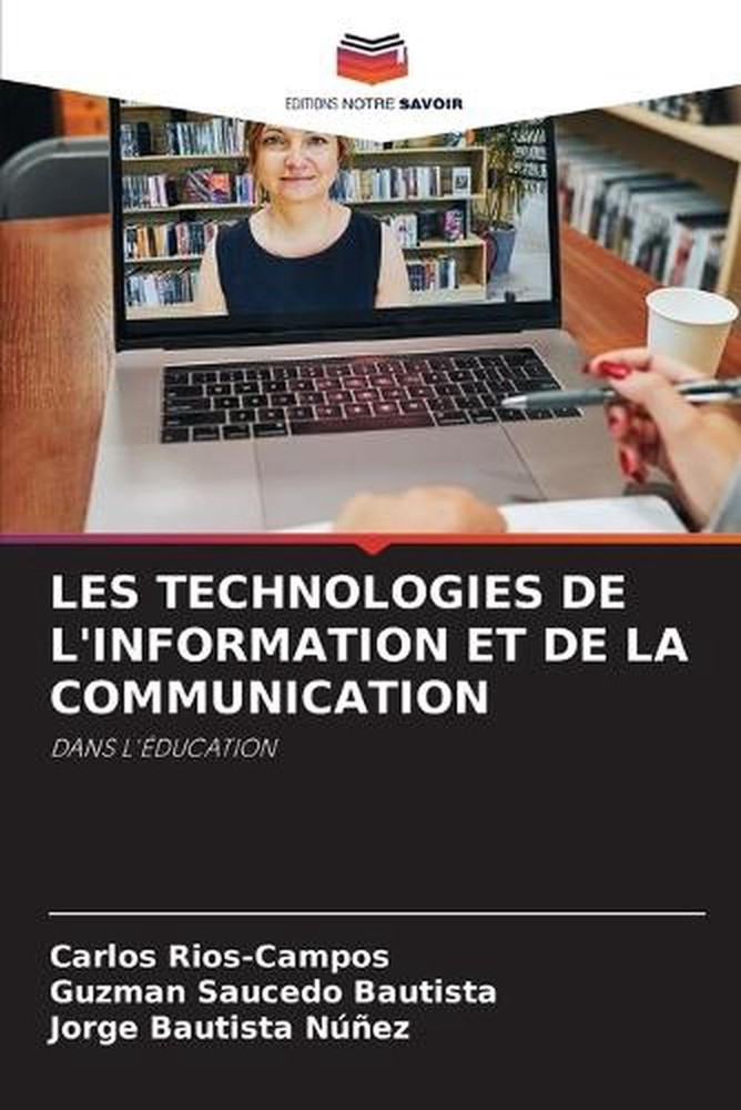Les Technologies de l'Information Et de la Communication by Carlos Rios-Campos (