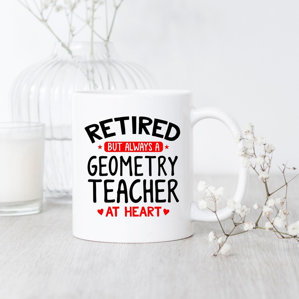 Retired Geometry Teacher Mug Retired Geometry Teacher Mug Gift For Geometry