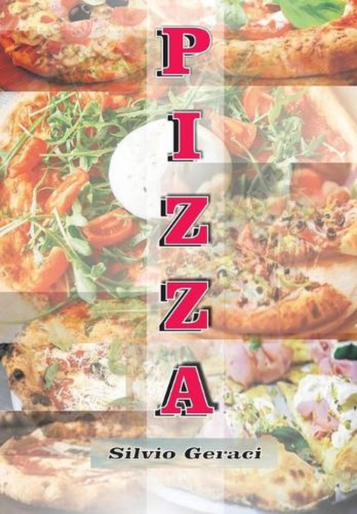 Pizza: Manuale completo sulla Pizza by Silvio Geraci (Italian) Paperback Book