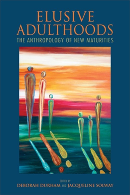 Elusive Adulthoods: The Anthropology of New Maturities (Hardback or Cased Book)