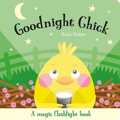 Katie Button Goodnight Chick (Hardback) Magic Flashlight BooksAnother great item from Rarewaves USA | Free delivery!