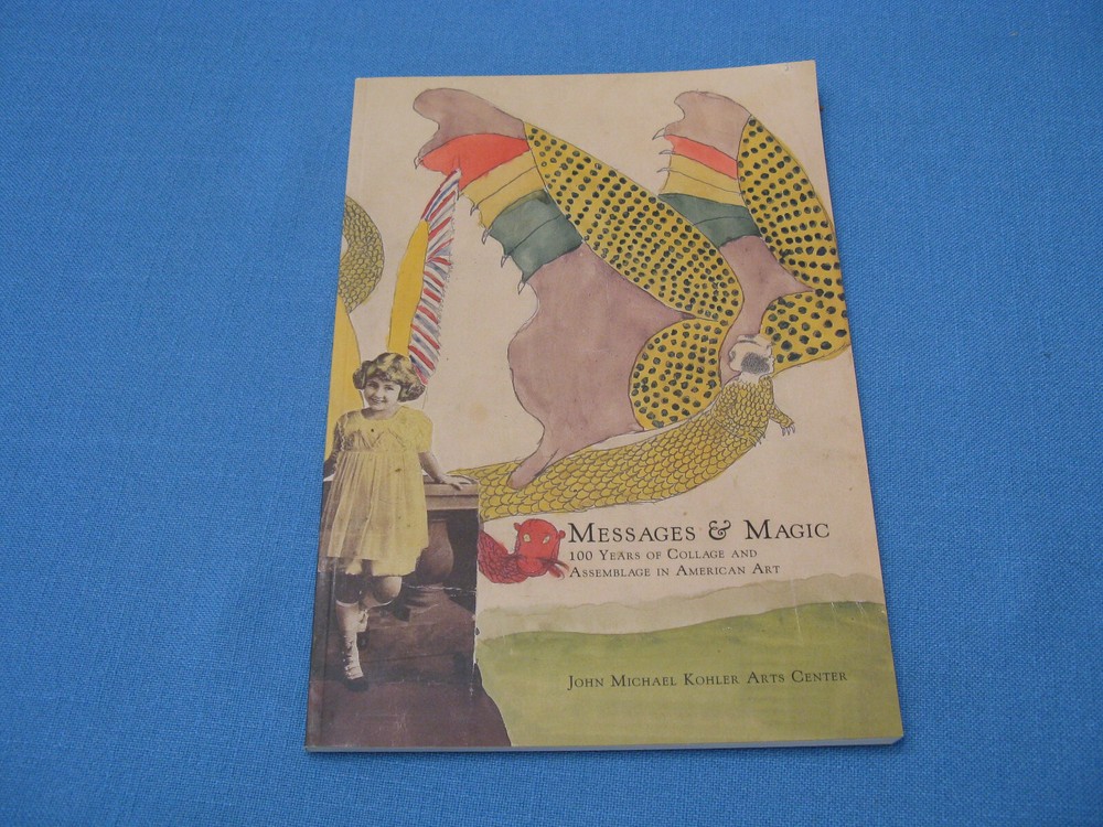 Messages And Magic: 100 Years Of Collage And Assemblage In American Art 2008