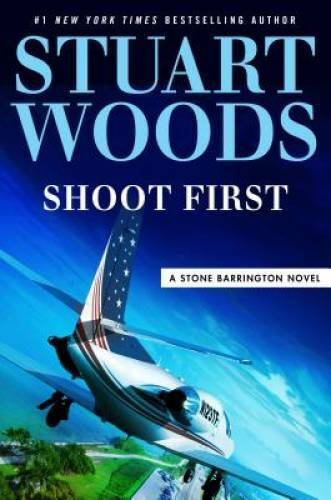 Shoot First (A Stone Barrington Novel) - Hardcover By Woods, Stuart - GOOD