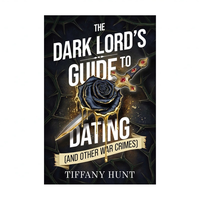 The Dark Lord's Guide to Dating (and Other War Crimes)