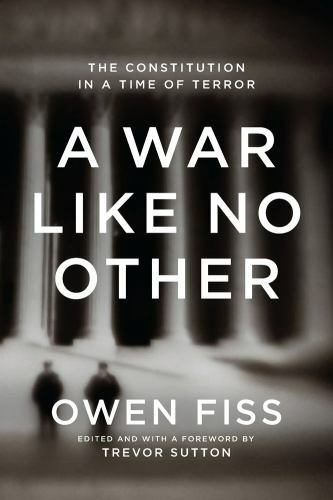 A War Like No Other: The Constitution in a Time of Terror