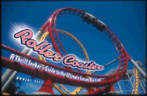 Roller Coasters: A Thrill-Seekers Guide to the Ultimate Scream Machines by Coker