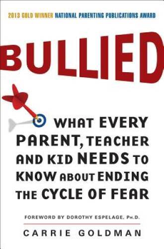 Bullied: What Every Parent, Teacher, and Kid Needs to Know About Ending t - GOOD