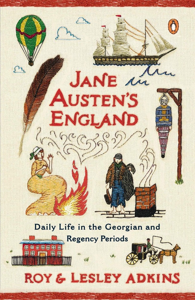 Jane Austen's England: Daily Life in the Georgian and Regency Periods by Adkins