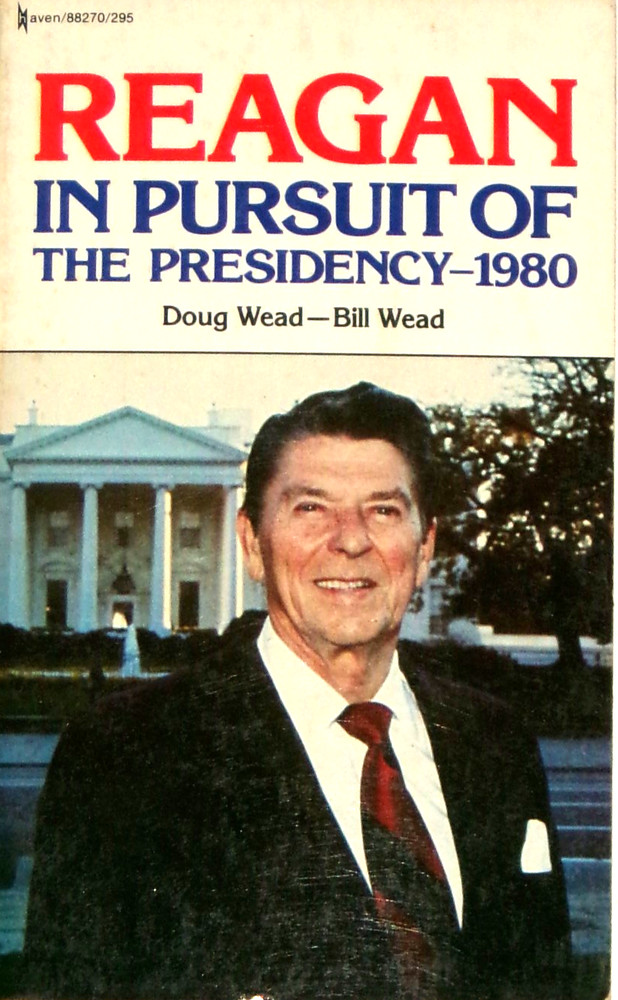Reagan in Pursuit of the Presidency-1980 by Bill & Doug Wead, 1980, 1st, NF+
