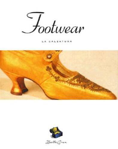 Footwear: La Calzatura (Bella Cosa Library) - Paperback - GOOD