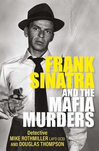 Mike Rothmiller Douglas Thompson Frank Sinatra and the Mafia Murders (Paperback)Another great item from Rarewaves USA | Free delivery!
