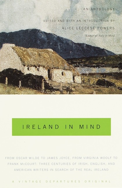 Ireland In Mind: An Anthology: Three Centuries Of Irish, Eng...