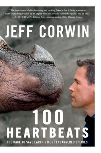 100 Heartbeats: The Race to Save Earth's Most Endangered Species by Jeff Corwin