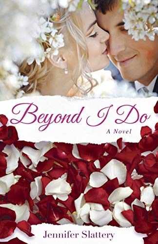 Beyond I Do: A Contemporary - Paperback, by Slattery Jennifer - Very Good