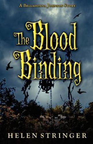 Blood Binding : A Belladonna Johnson Story, Paperback by Stringer, Helen, Lik...