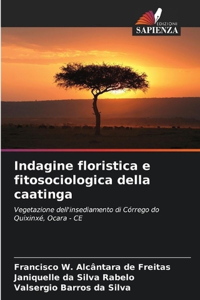 Indagine floristica e fitosociologica della caatinga by Francisco W. Alc?ntara d