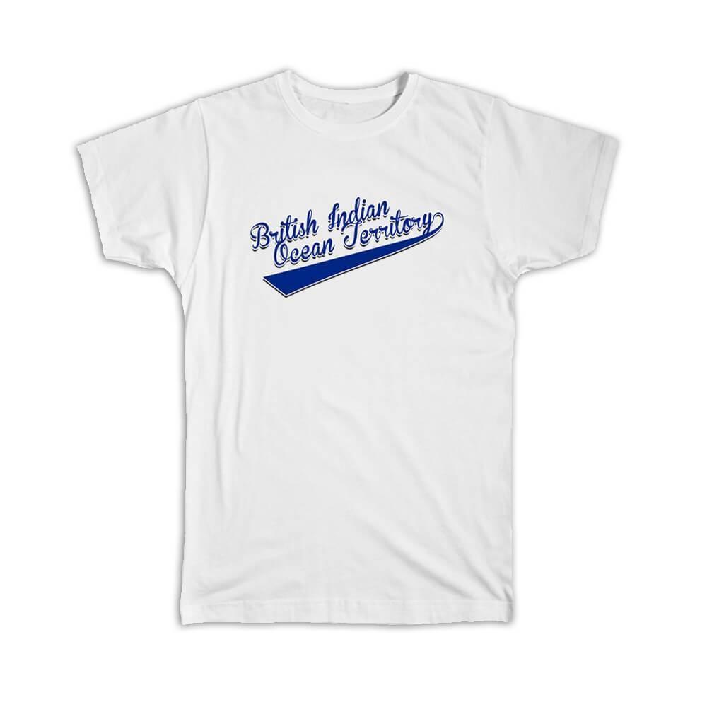 Gift T-Shirt : British Indian Ocean Territory Flag College Script Country Expat