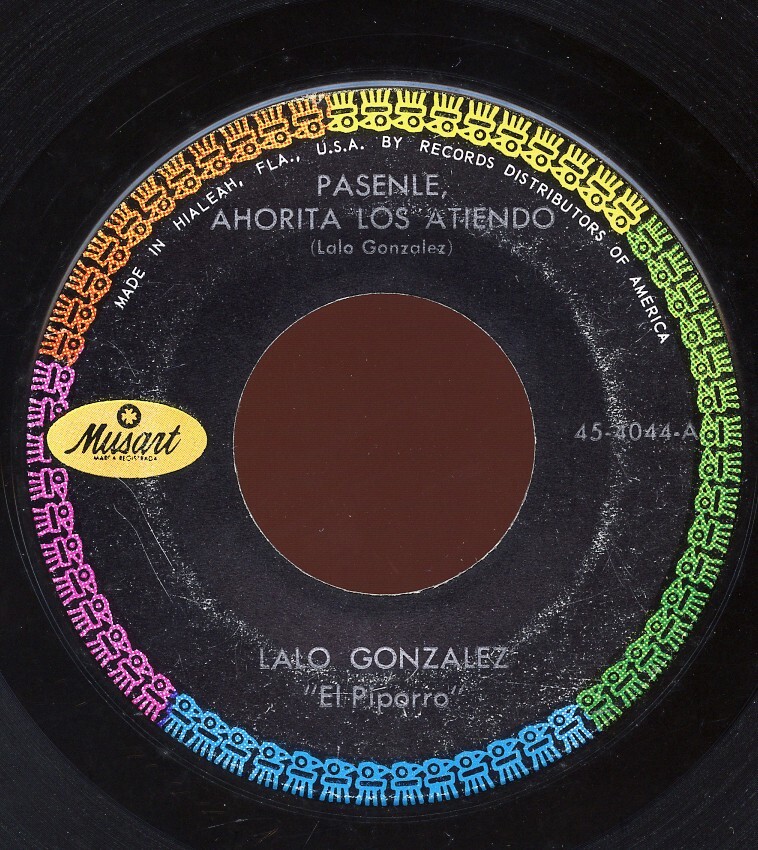 HEAR - Rare Latin 45 - Lalo Gonzalez - Pasenle, Ahorita Los Atiendo - Musart