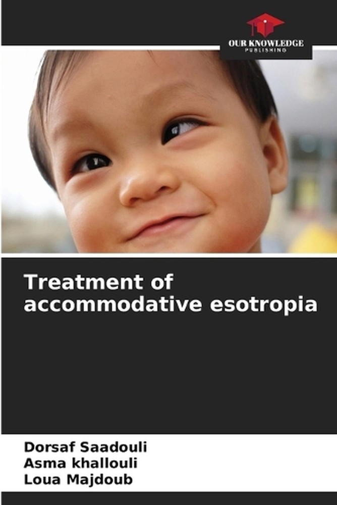 Treatment of accommodative esotropia by Dorsaf Saadouli Paperback Book-image