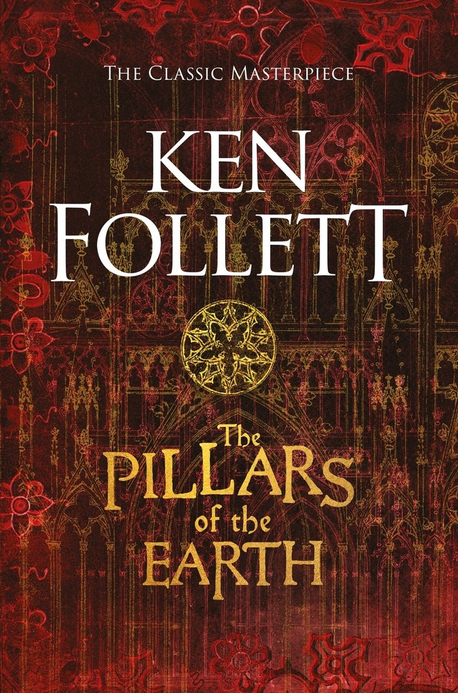 The pillars of the earth (the kingsbridge novels series) by Follett