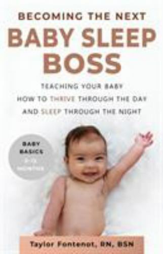 Becoming the Next BABY SLEEP BOSS: Teaching Your Baby How to Thrive Through the