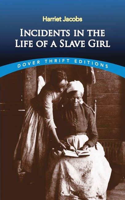 Incidents in the Life of a Slave Girl -- Harriet Jacobs - Paperback