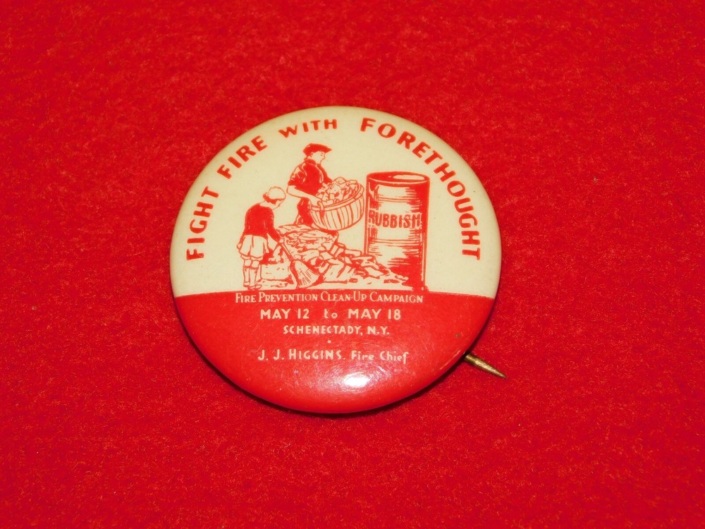 VINTAGE PINBACK BUTTON FIGHT FIRE WITH FORETHOUGHT SCHENECTADY NY CAMPAIGN