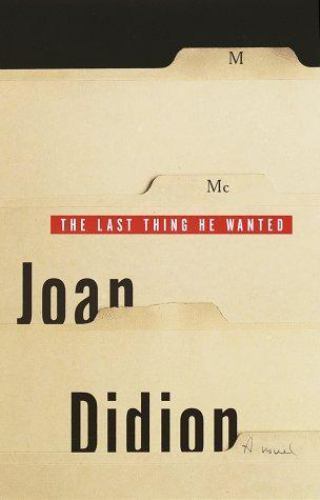 The Last Thing He Wanted, Didion, Joan, Good Book