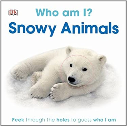 Who Am I? Snowy Animals Board Books Dorling Kindersley PublishingFree US Delivery | ISBN:1465414304