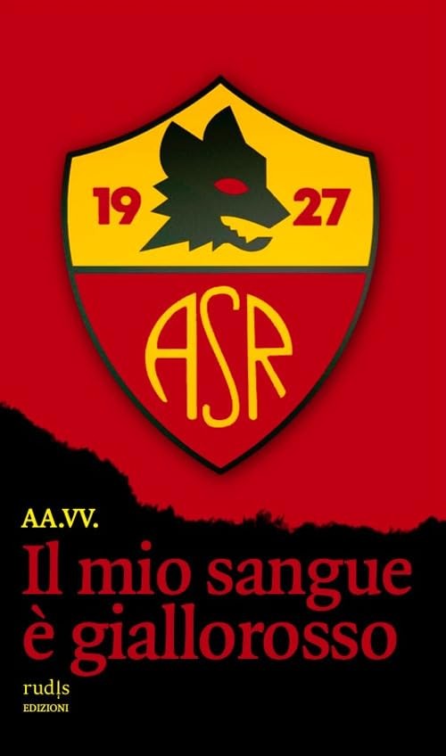 AA. VV. Il mio sangue è giallorosso. Storie di Roma e di grandi roma (Paperback)Another great item from Rarewaves USA | Free delivery!