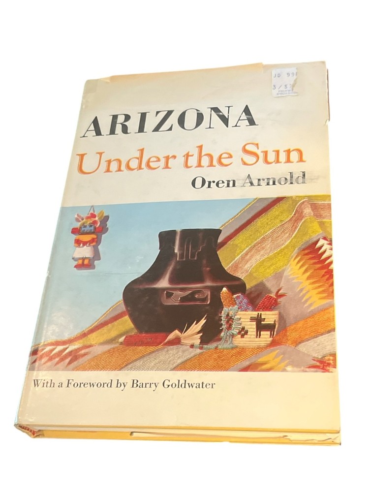 Arizona Under The Sun By Oren Arnold 1968