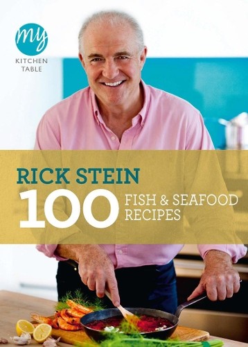 My Kitchen Table: 100 Fish and Seafood Recipes by Stein, Rick Paperback Book TheFREE US DELIVERY | ISBN: 1849901589 | Quality Books