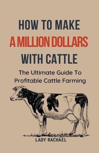 Lady Rachael To Make A Million Dollars With Cattle (Paperback)Another great item from Rarewaves USA | Free delivery!