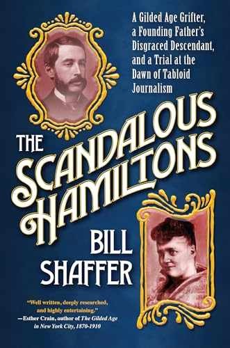 The Scandalous Hamiltons: A Gilded - Hardcover, by Shaffer Bill - Very Good b