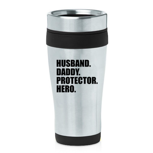 16 oz Travel Coffee Mug Husband Daddy Protector Hero Dad Father