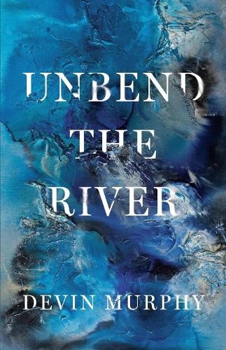Devin Murphy Unbend the River (Paperback)Another great item from Rarewaves USA | Free delivery!