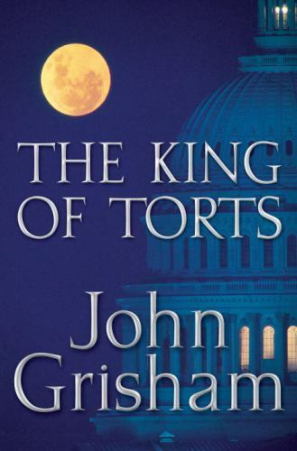 John Grisham ~ The King of Torts ~ 1st Edition/ 1st Printing~Hardcover VERY GOOD