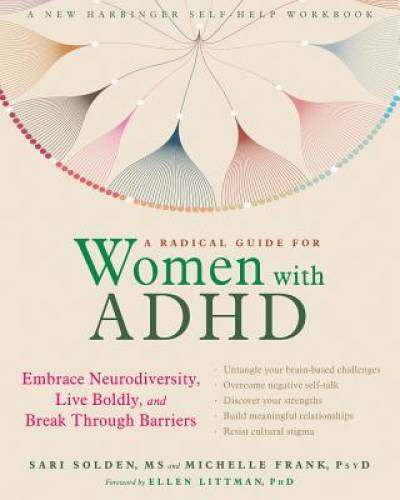 A Radical Guide for Women with ADHD: Embrace Neurodiversity, Live Boldly, - GOOD