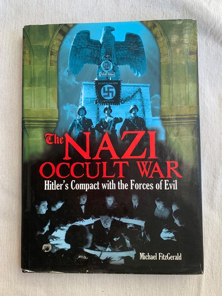 Nazi Occult War: Hitler's Compact with the Forces of Evil by Michael FitzGerald