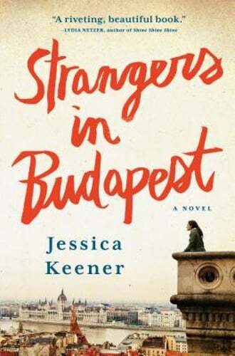 Strangers in Budapest by Jessica Keener: Used