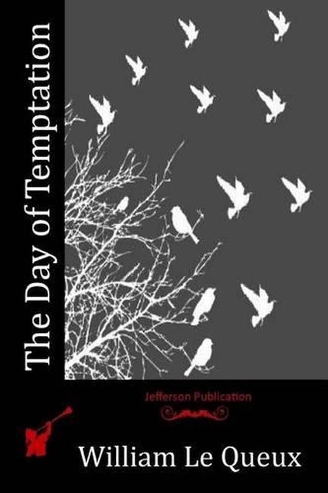 The Day of Temptation by William Le Queux (English) Paperback Book