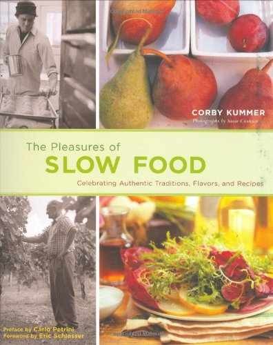 The Pleasures of Slow Food: Celebrating - Paperback, by Kummer Corby - Very Good