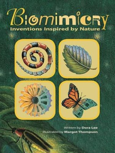 Biomimicry: Inventions Inspired by Nature by Dora Lee: Used