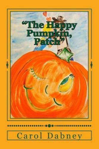 Happy Pumpkin, Patch, Paperback by Dabney, Carol, Like New Used, Free shippin...