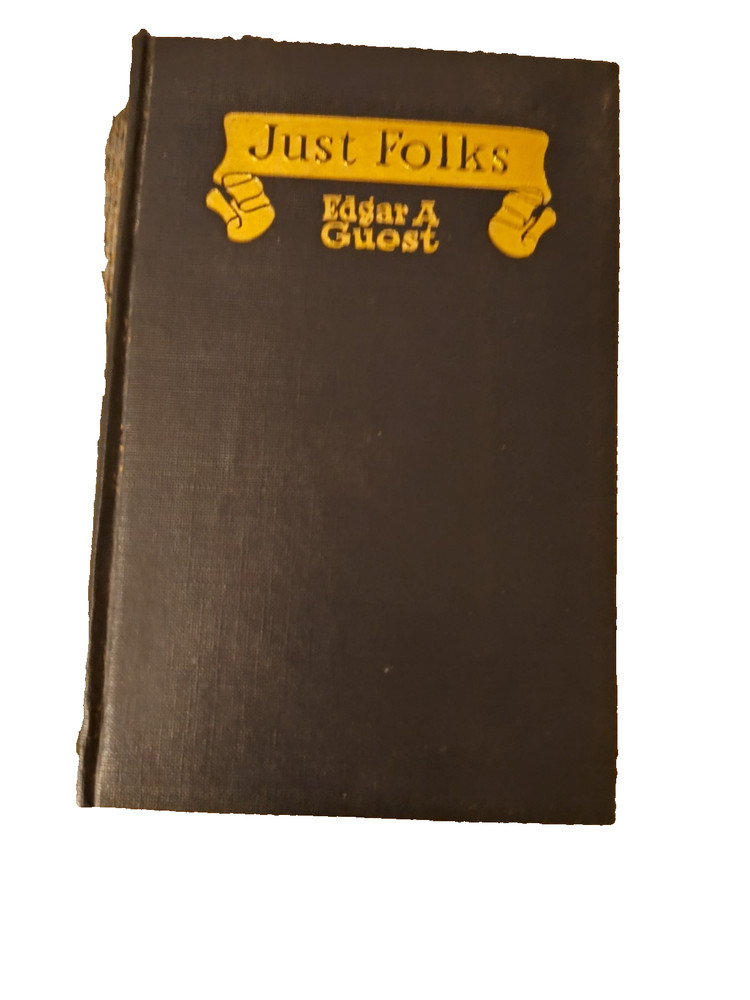 Just Folks by Edgar A. Guest 1917 Hardcover Vintage Book
