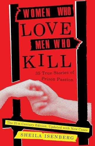Women Who Love Men Who Kill: 35 True - Paperback, by Isenberg Sheila - Very Good