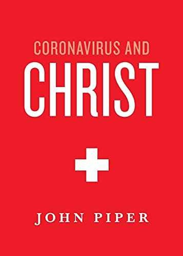 Coronavirus and Christ - Paperback, by Piper John - Very Good j