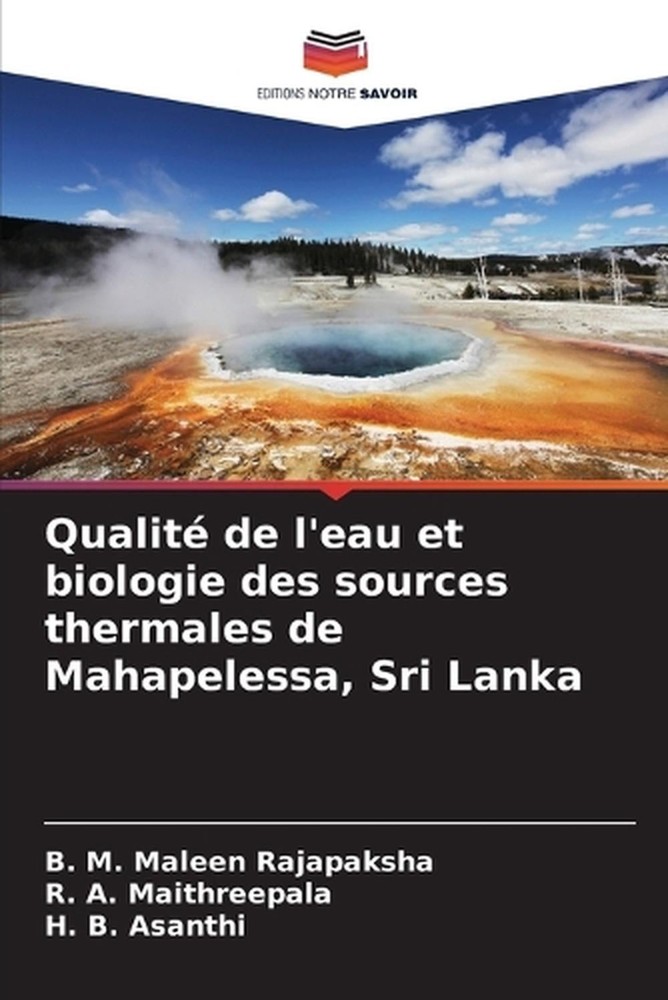 Qualit de l'eau et biologie des sources thermales de Mahapelessa, Sri Lanka by B
