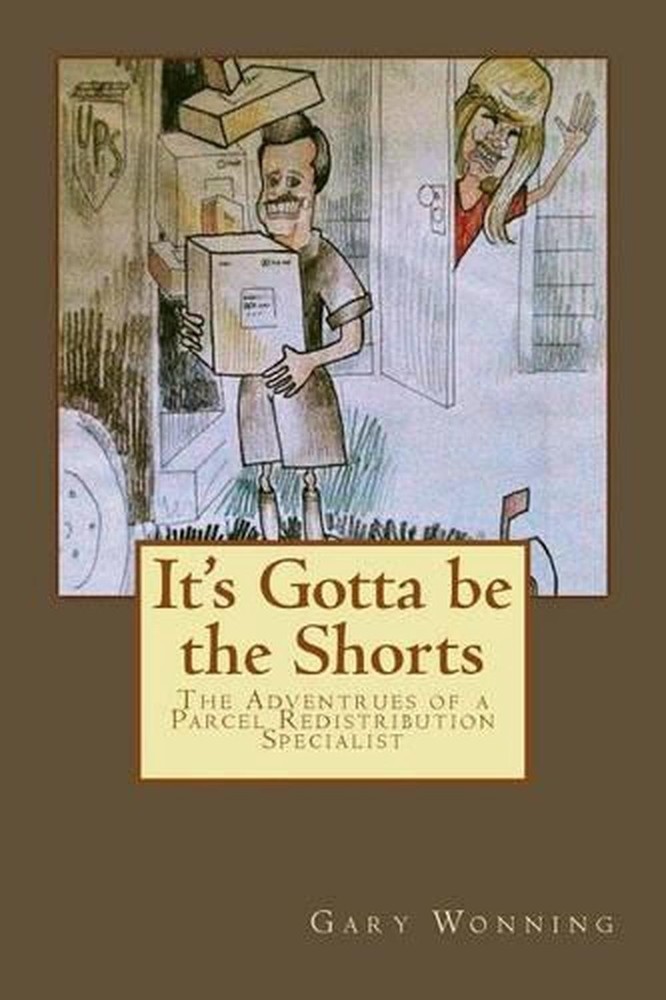 It's Gotta Be the Shorts by Gary Wonning (English) Paperback Book