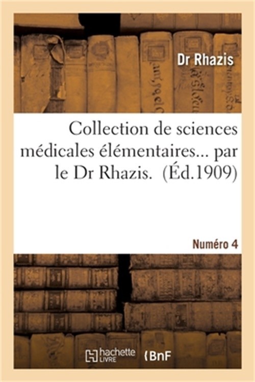 Collection de Sciences M�dicales �l�mentaires. Num�ro 4 (Paperback or Softback)